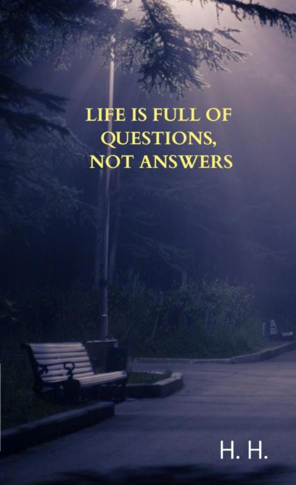 Omslag van Life is full of questions, not answers