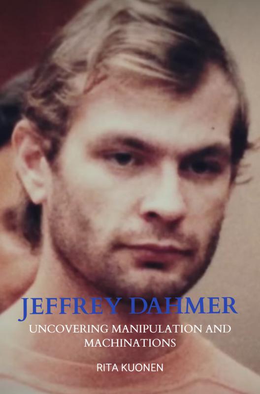 Omslag van Jeffrey Dahmer Unraveling the Hidden Truths