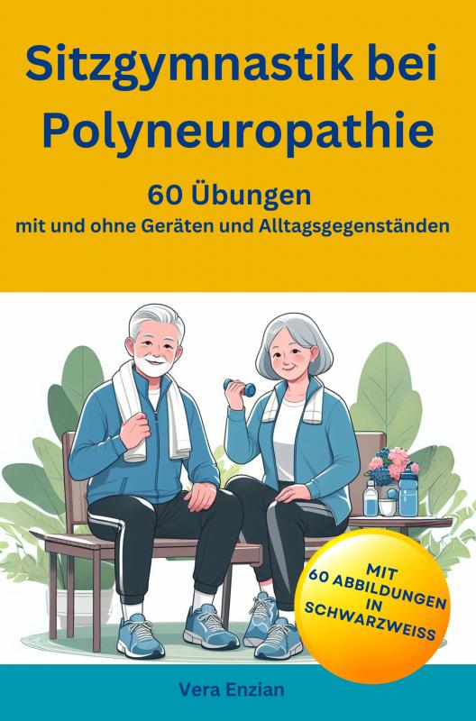 Omslag van Sitzgymnastik bei Polyneuropathie - 60 Übungen mit und ohne Geräten und Alltagsgegenständen