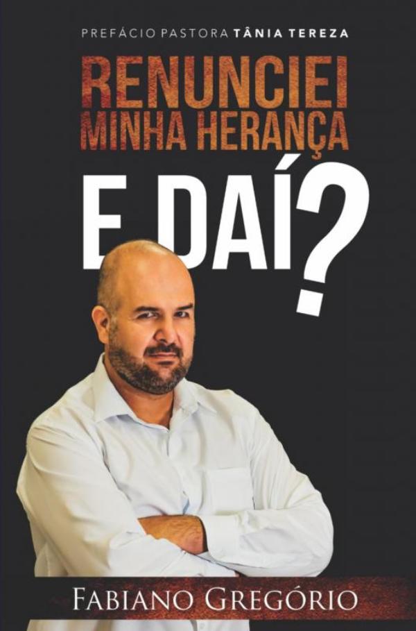 Omslag van Renunciei Minha Herança. E daí ?