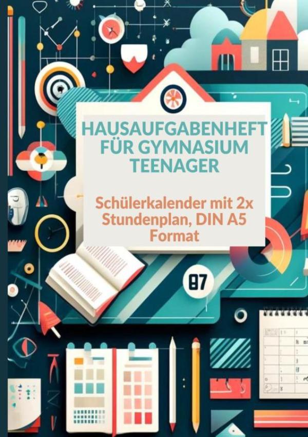 Omslag van Hausaufgabenheft: 1 Woche 2 Seiten Schulplaner Teenager , Schülerkalender , mit 2x Stundenplan : DIN A5