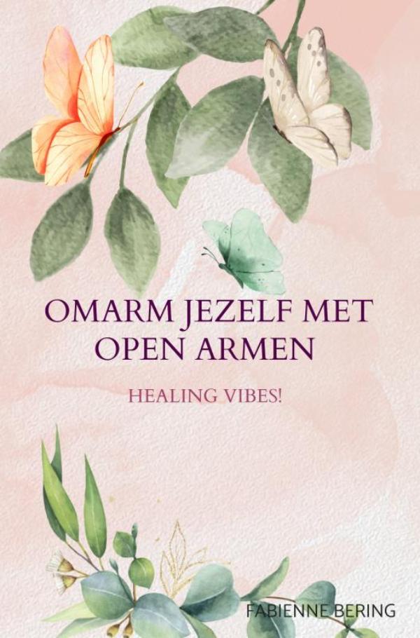 Omslag van Omarm jezelf met open armen