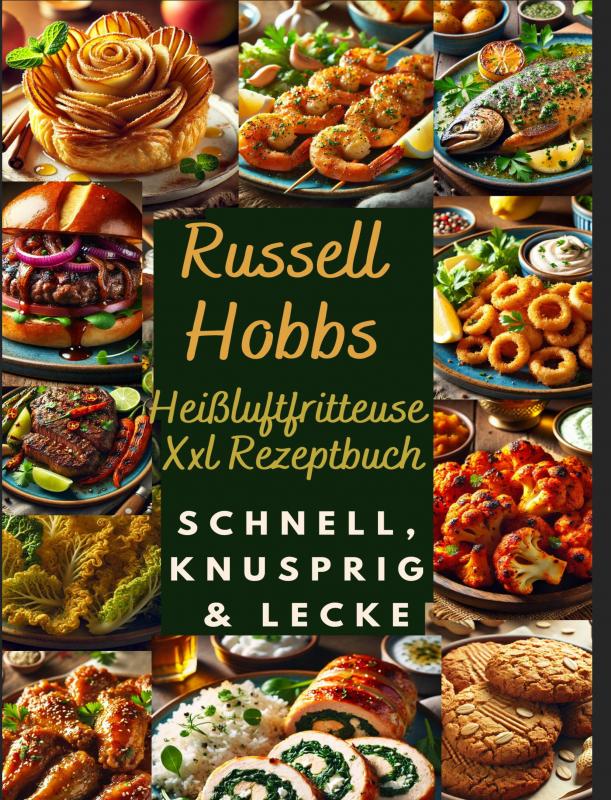 Omslag van Russell Hobbs Heißluftfritteuse Xxl Rezeptbuch: Schnell, Knusprig & Lecker