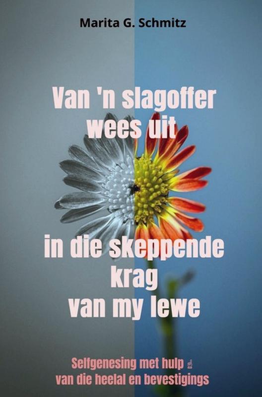 Omslag van Van 'n slagoffer wees uit in die skeppende krag van my lewe