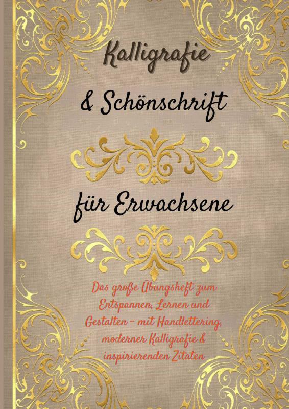 Omslag van Kalligrafie & Schönschrift für Erwachsene: Das große Übungsheft zum Entspannen, Lernen und Gestalten