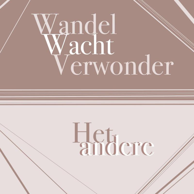 Omslag van Wandel Wacht Verwonder Het andere andere