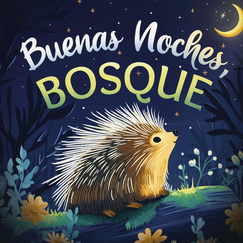 Omslag van Buenas noches, bosque: Un cuento tierno infantil con rimas para dormir, ideal para bebés y niños pequeños