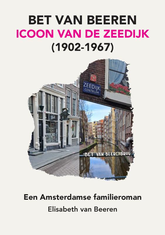 Omslag van BET VAN BEEREN, ICOON VAN DE ZEEDIJK, (1902-1967)