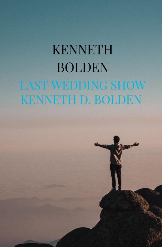 Omslag van Last Wedding Show Kenneth D. Bolden