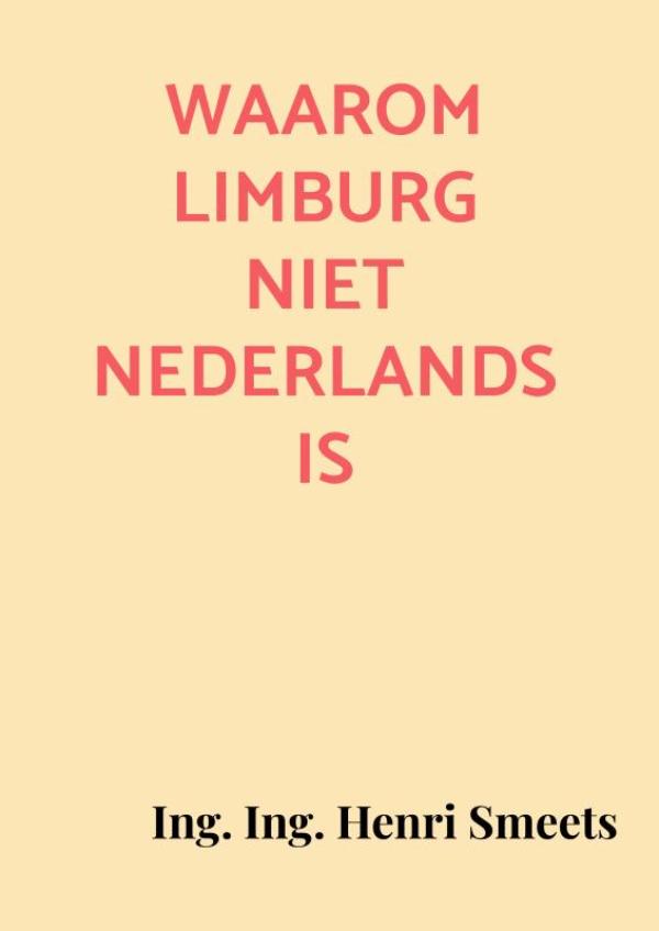 Omslag van Waarom Limburg niet Nederlands is