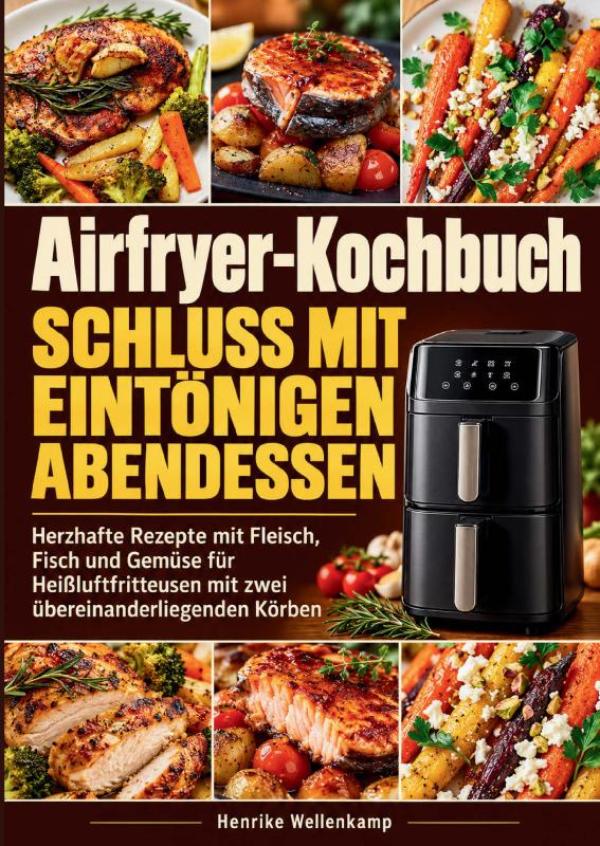 Omslag van Airfryer-Kochbuch – Schluss mit eintönigen Abendessen