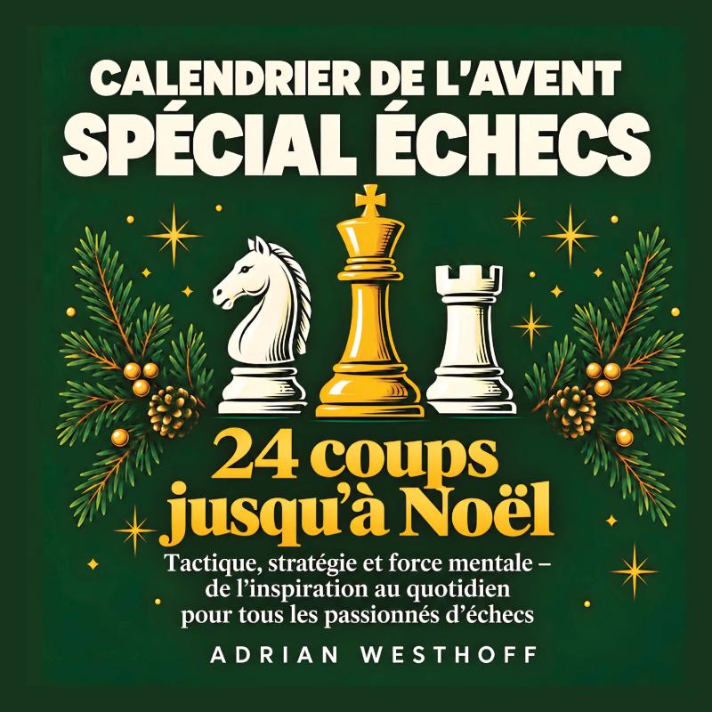 Omslag van Calendrier de l’Avent spécial échecs - 24 coups jusqu’à Noël