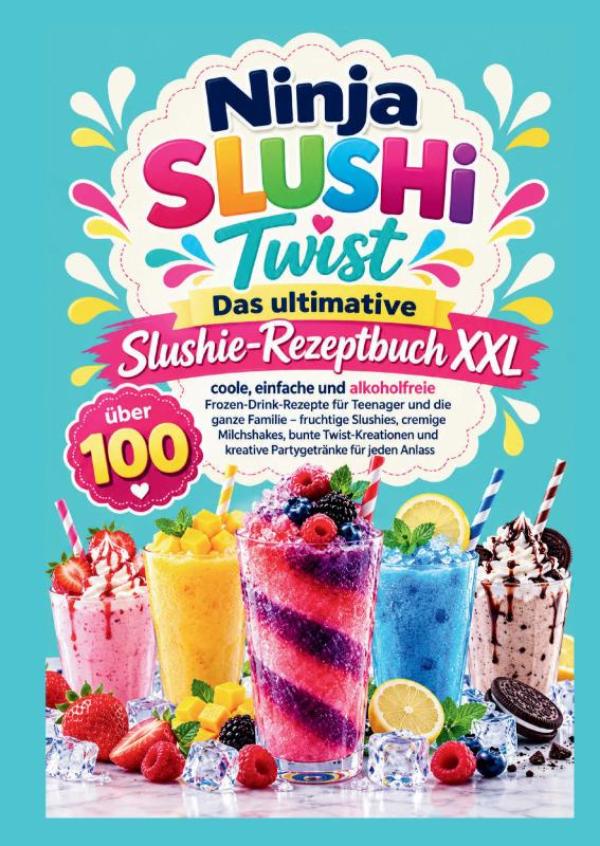 Omslag van Ninja SLUSHi Twist – Das ultimative Slushie-Rezeptbuch XXL