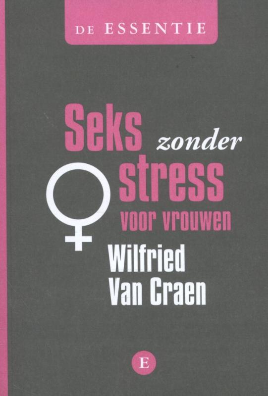 Omslag van De essentie Seks zonder stress voor vrouwen