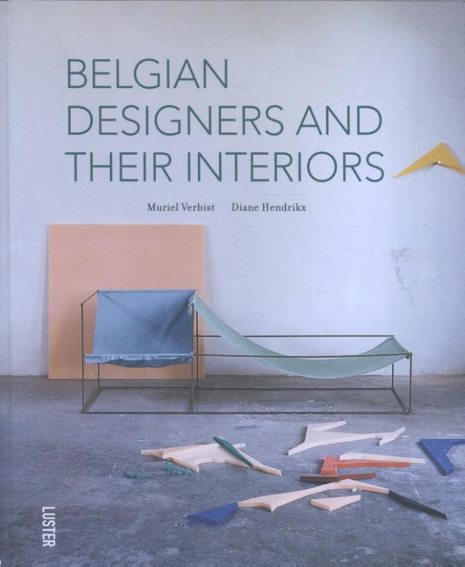 Omslag van Belgian designers and their interiors ; Belgische designers en hun interieur ; Designers belges et leur intertieur