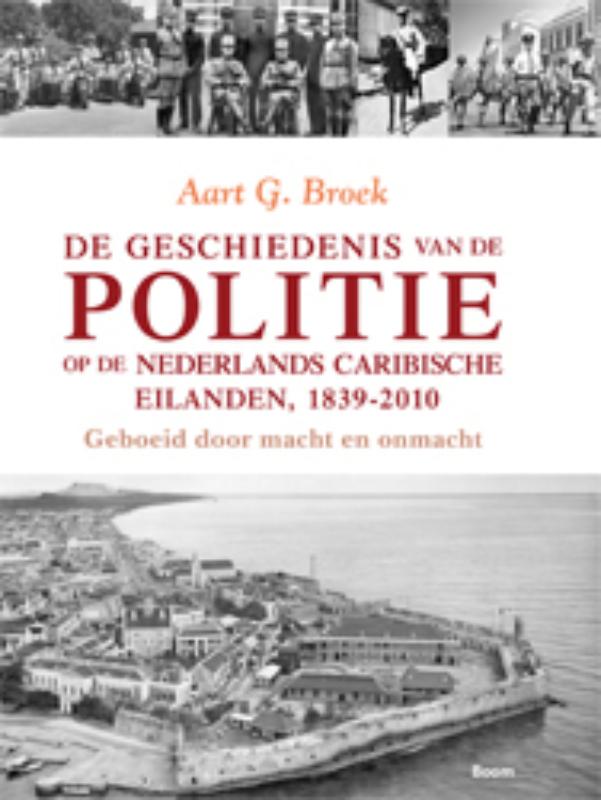 Omslag van De geschiedenis van de politie op de Nederlands Caribische eilanden, 1839-2010