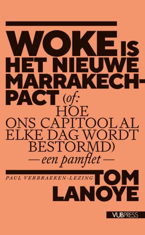 Omslag van Woke is het nieuwe Marrakech-pact (of: Hoe ons Capitool al elke dag wordt bestormd)
