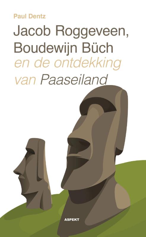 Omslag van Jacob Roggeveen, Boudewijn Büch en de ontdekking van Paaseiland