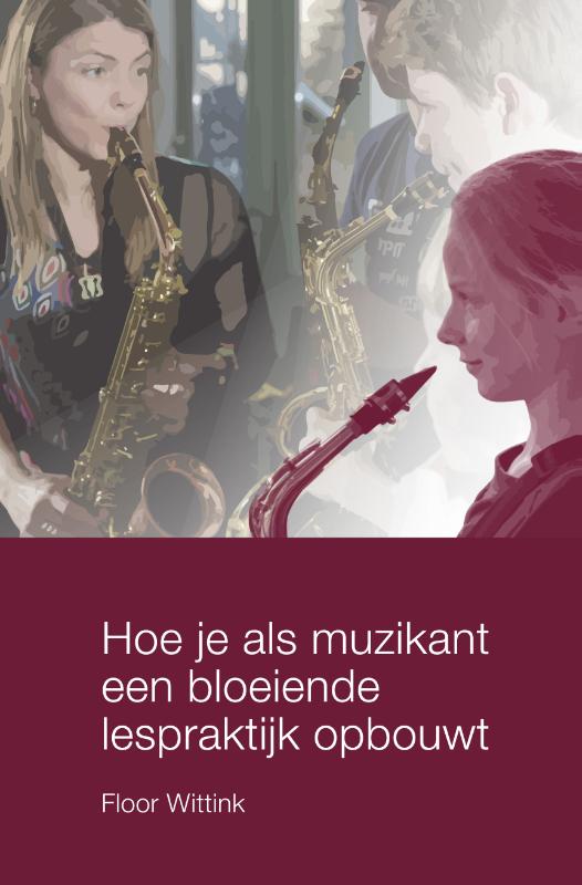 Omslag van Hoe je als muzikant een bloeiende lespraktijk opbouwt