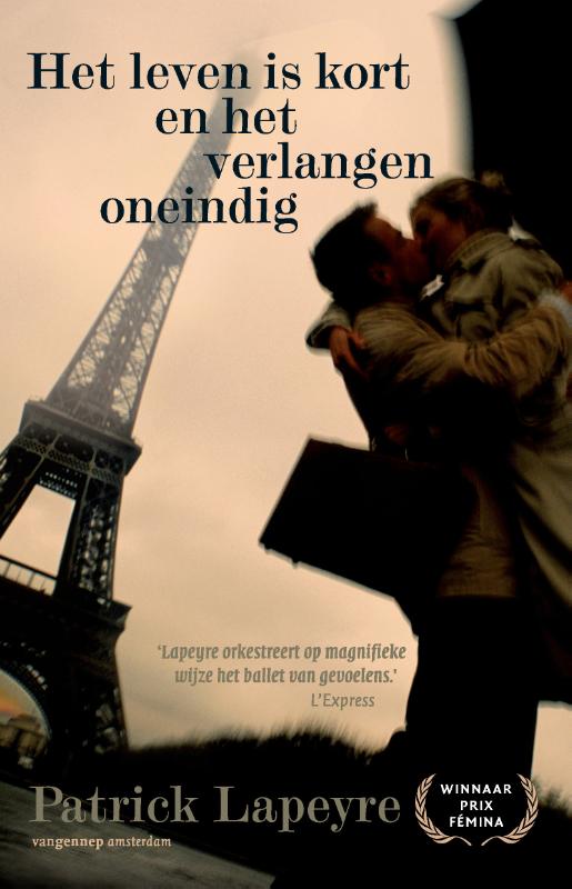Omslag van Het leven is kort en het verlangen oneindig