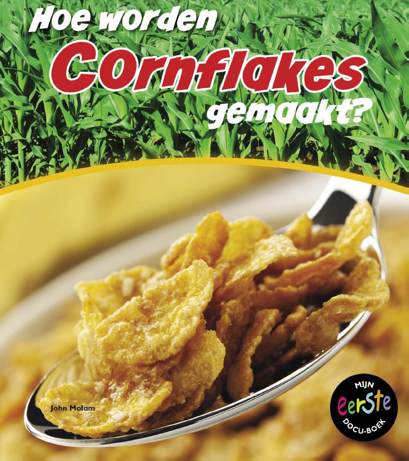 Omslag van Hoe worden cornflakes gemaakt?