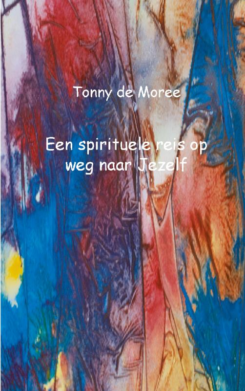 Omslag van Een spirituele reis op weg naar Jezelf