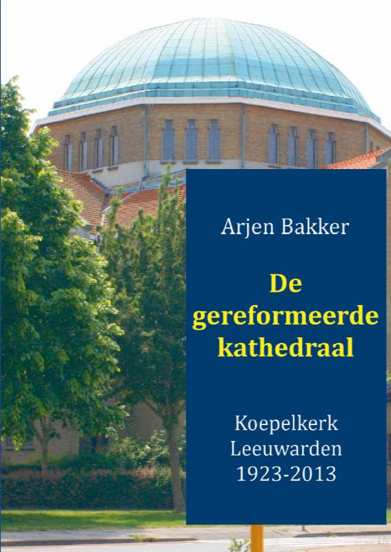 Omslag van De gereformeerde kathedraal 1923-2012