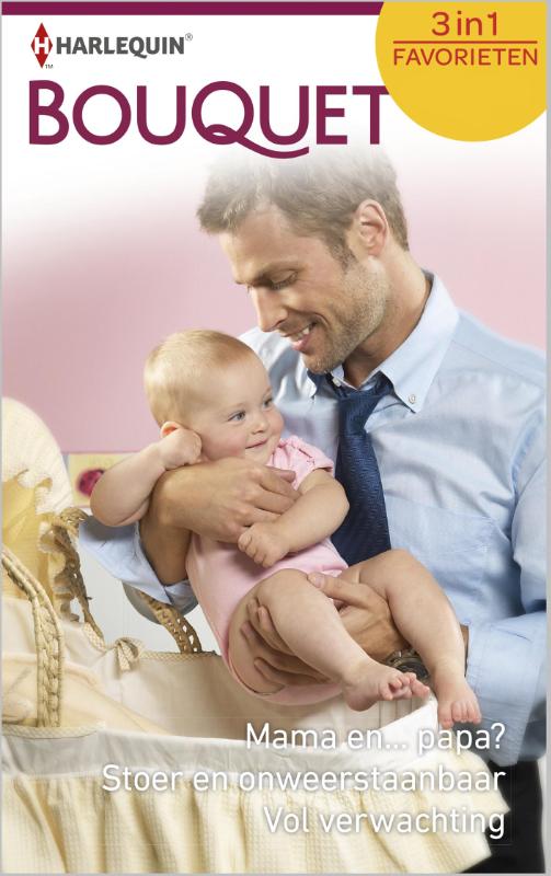 Omslag van Mama en ... papa? ; Stoer en onweerstaanbaar ; Vol verwachting