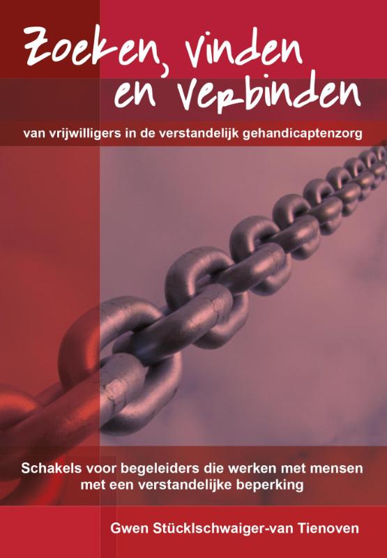 Omslag van Zoeken, vinden en verbinden van vrijwilligers in de verstandelijk gehandicaptenzorg