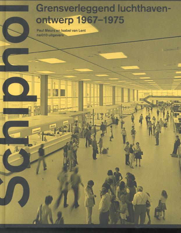 Omslag van Schiphol Grensverleggend luchthavenontwerp 1967-1975