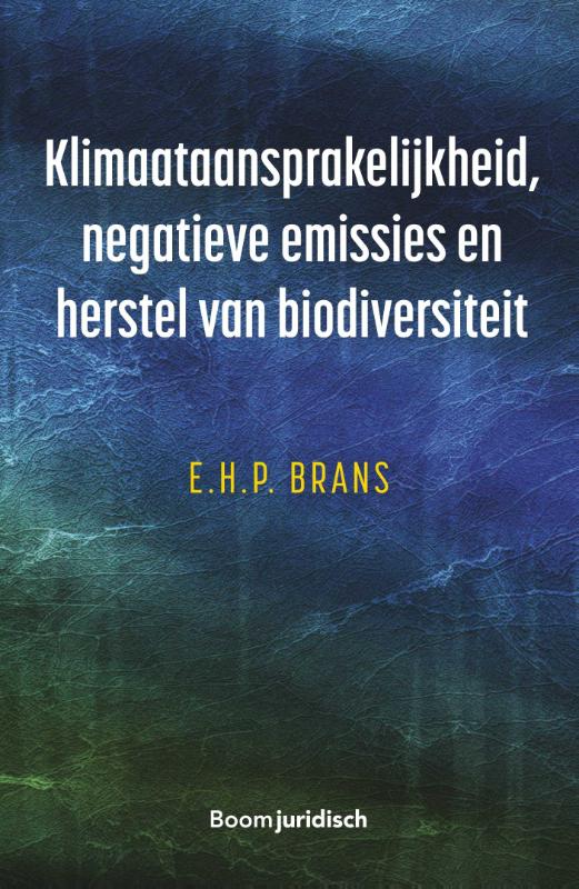Omslag van Klimaataansprakelijkheid, negatieve emissies en herstel van biodiversiteit