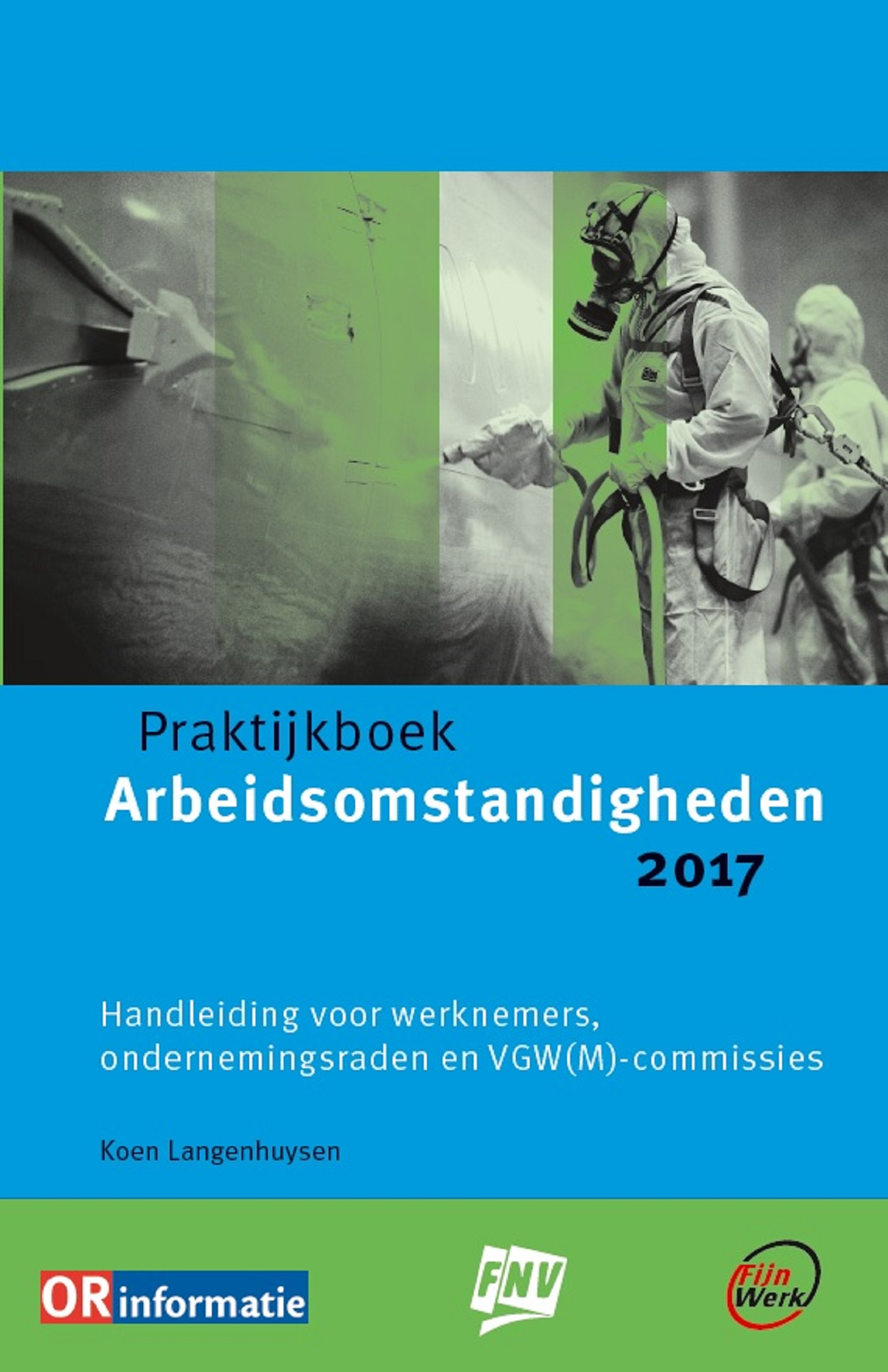 Omslag van Praktijkboek arbeidsomstandigheden 2017