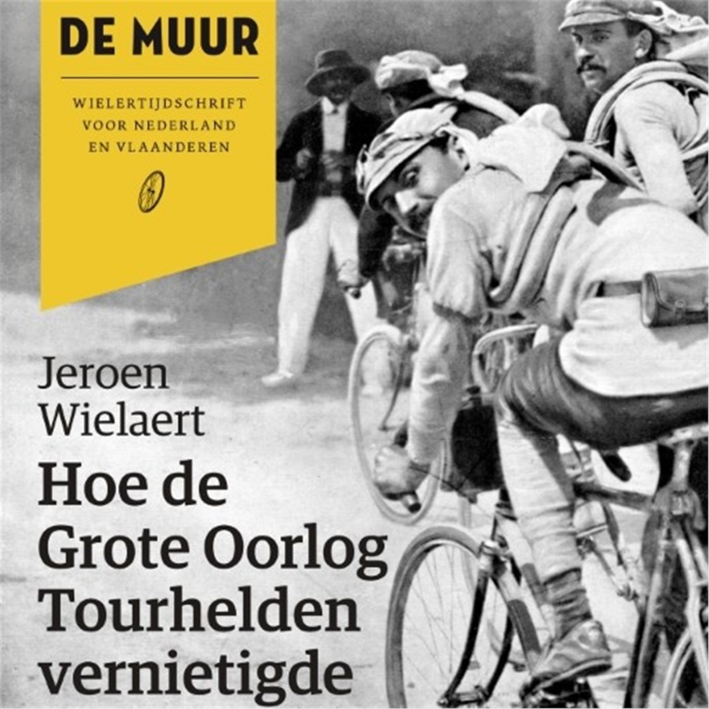 Omslag van Hoe de Grote Oorlog Tourhelden vernietigde