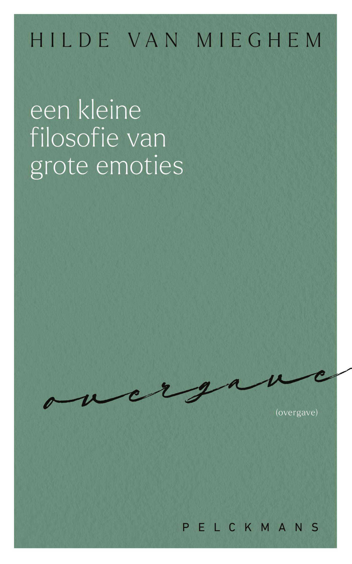 Omslag van Een kleine filosofie van grote emoties: Overgave
