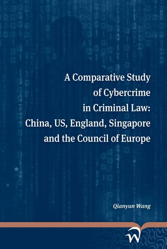 Omslag van A comparative study of cybercrime in criminal law: China, US, England, Singapore and the Council of Europe