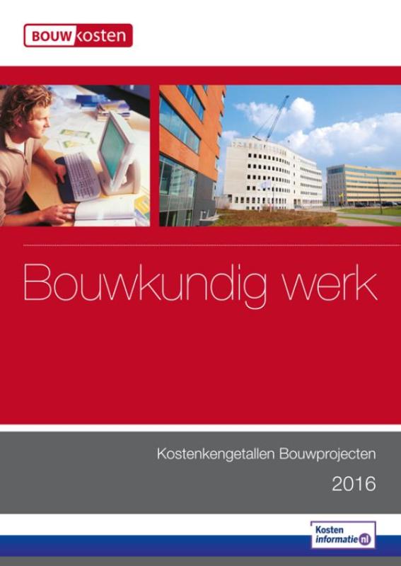 Omslag van Kostenkengetallen bouwprojecten bouwkundig werk 2016