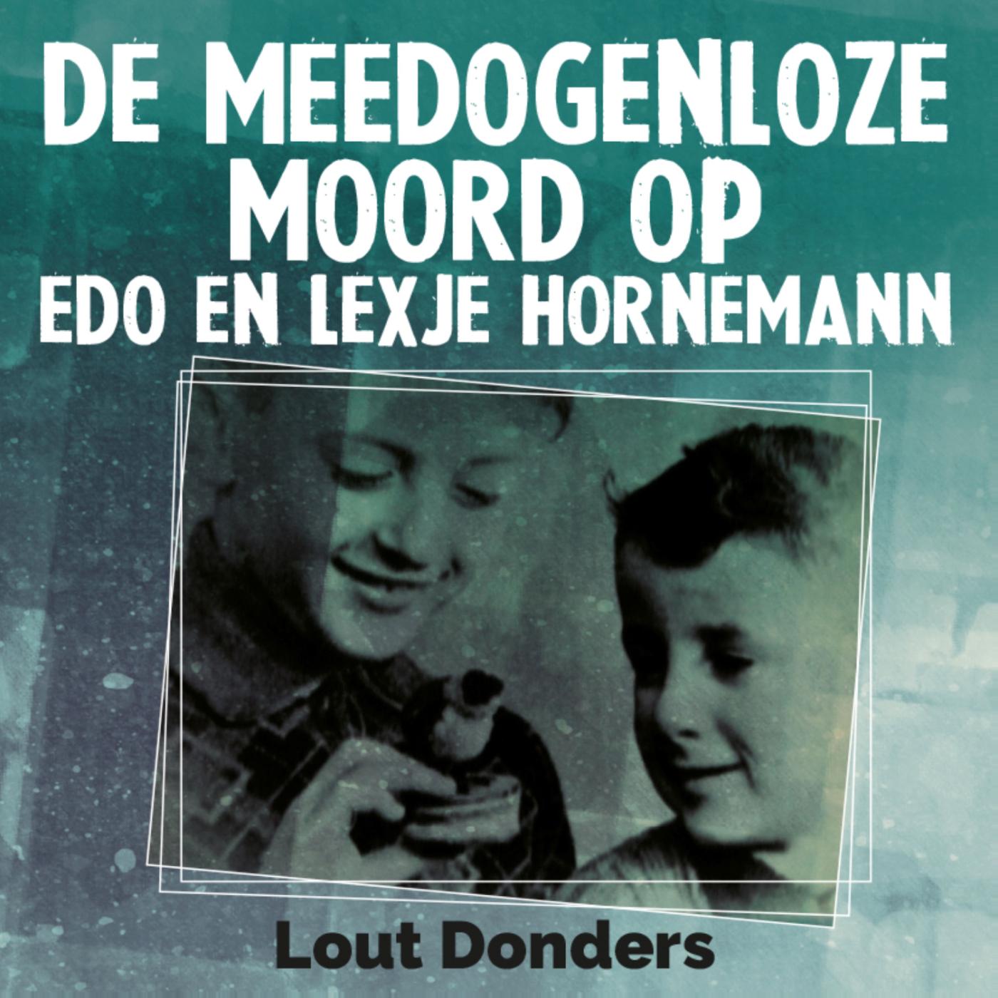 Omslag van De meedogenloze moord op Edo en Lexje Hornemann