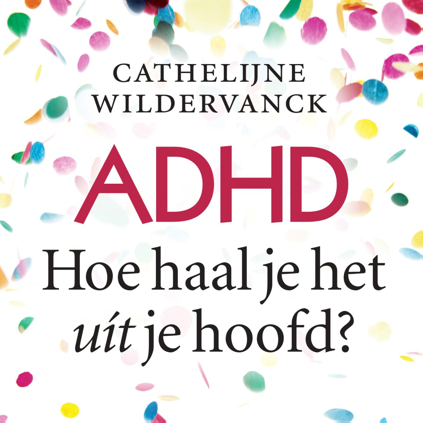 Omslag van ADHD, hoe haal je het uit je hoofd?