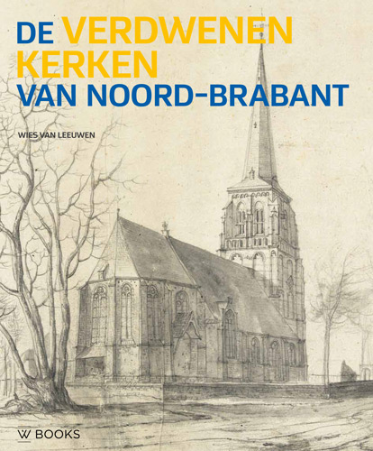 Omslag van De verdwenen kerken van Noord-Brabant