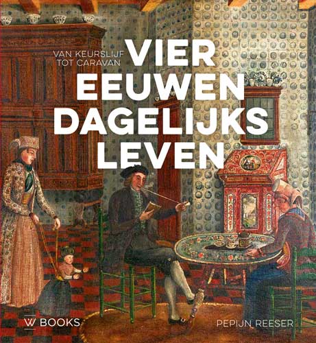 Omslag van Vier eeuwen dagelijks leven