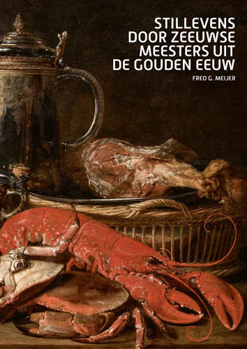 Omslag van Stillevens door Zeeuwse meesters uit de Gouden Eeuw
