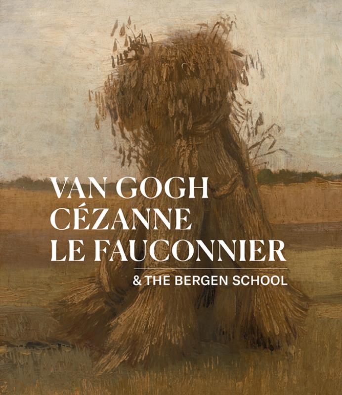 Omslag van Van Gogh, Cézanne, Le Fauconnier & the Bergen School