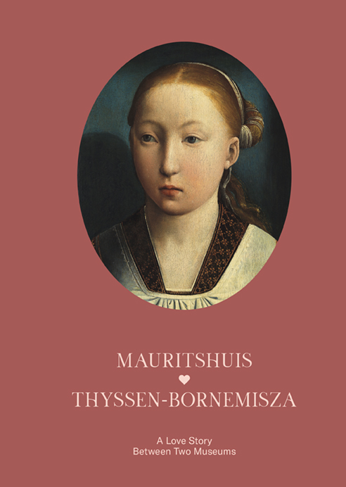 Omslag van Thyssen–Bornemisza & Mauritshuis - A Love Story Between Two Museums