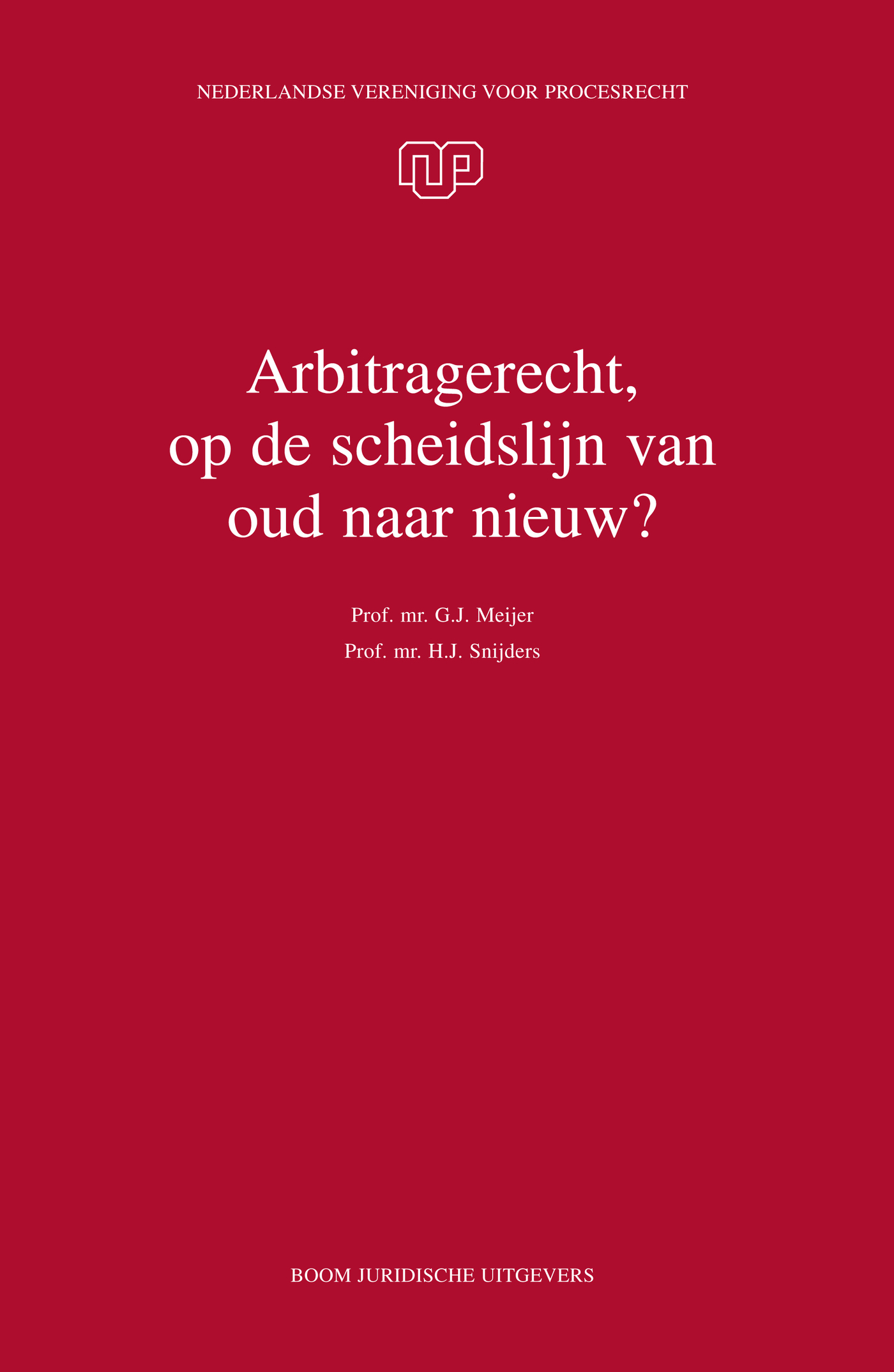 Omslag van Arbitragerecht, op de scheidslijn van oud naar nieuw?