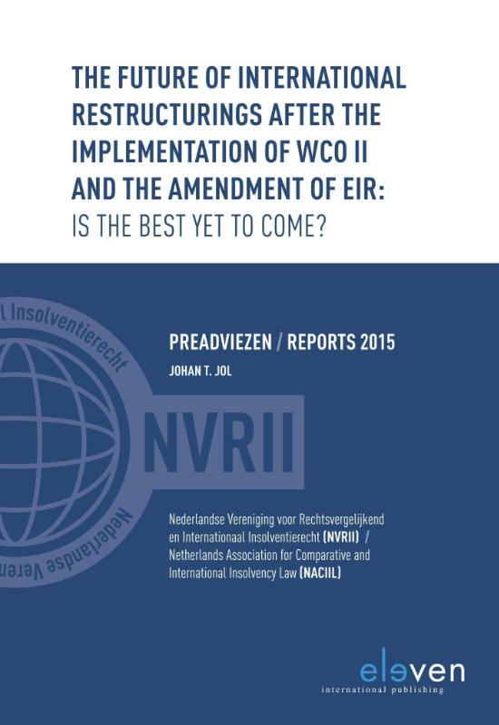 Omslag van The future of international restructurings after the implementation of WCO II and the amendment of EIR: Is the best yet to come?
