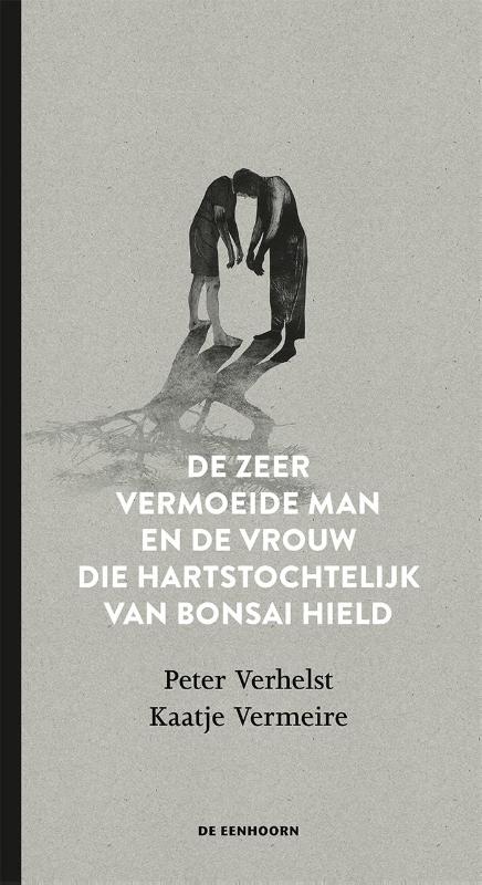 Omslag van De zeer vermoeide man en de vrouw die hartstochtelijk van bonsai hield