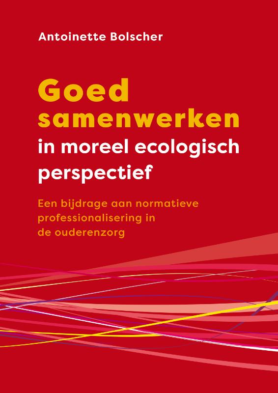 Omslag van Goed samenwerken in moreel ecologisch perspectief