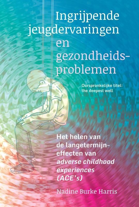 Omslag van Ingrijpende jeugdervaringen en gezondheidsproblemen