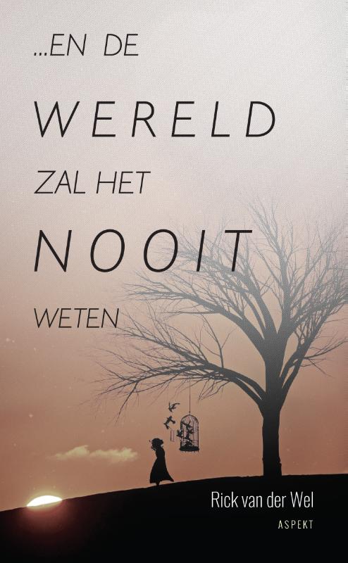 Omslag van ... en de wereld zal het nooit weten