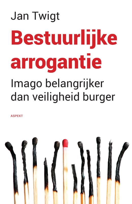 Omslag van Bestuurlijke arrogantie.